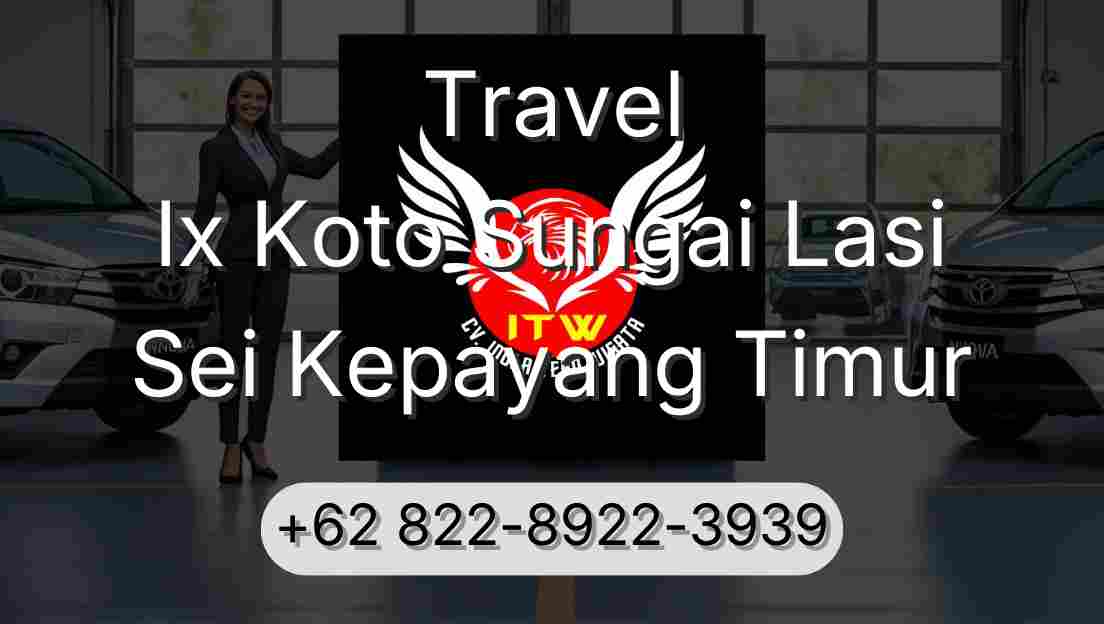 Travel Ix Koto Sungai Lasi Sei Kepayang Timur