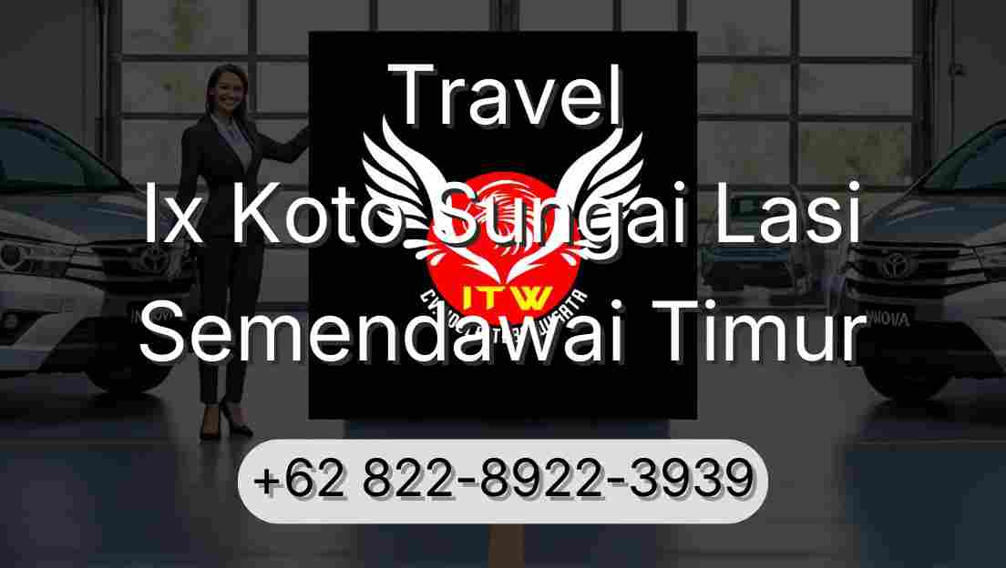 Travel Ix Koto Sungai Lasi Semendawai Timur