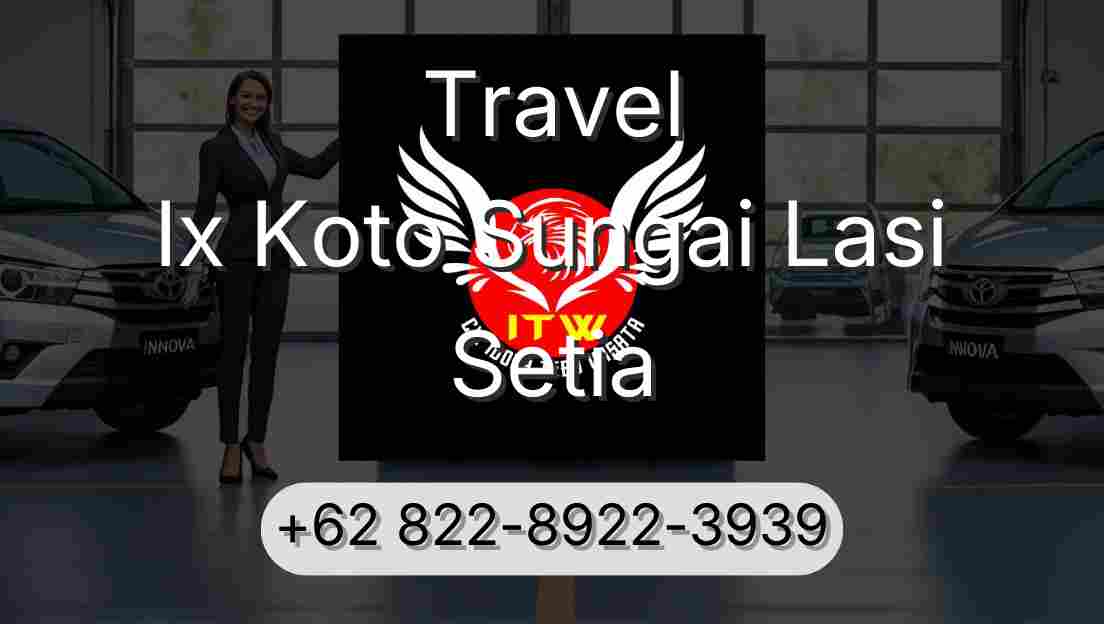 Travel Ix Koto Sungai Lasi Setia