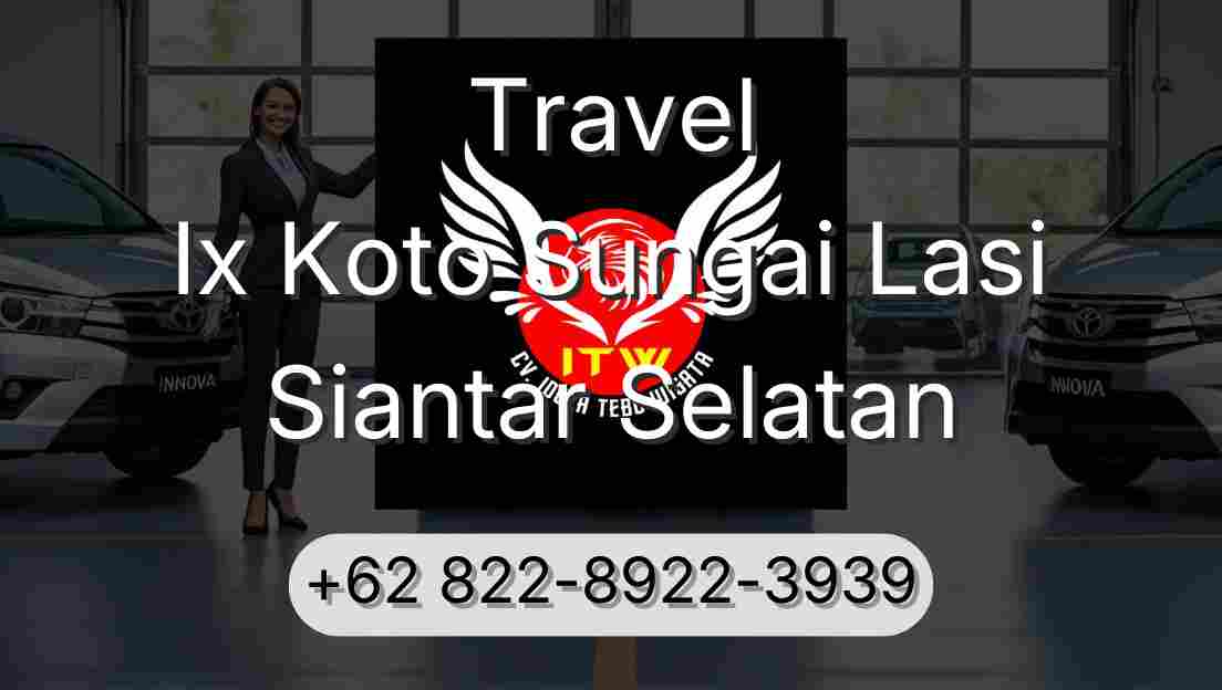 Travel Ix Koto Sungai Lasi Siantar Selatan