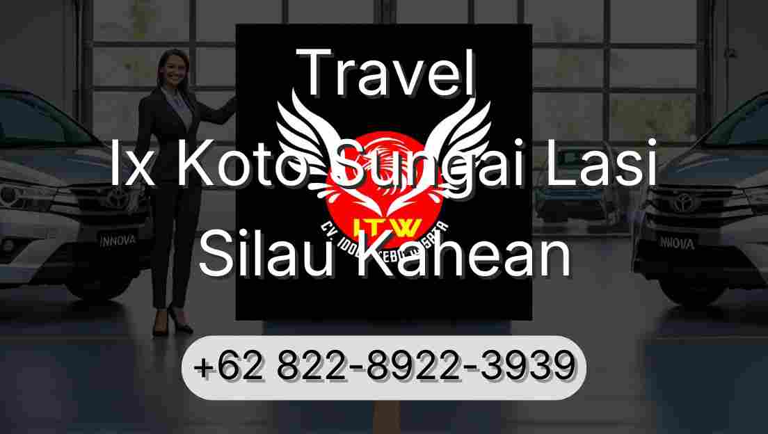 Travel Ix Koto Sungai Lasi Silau Kahean