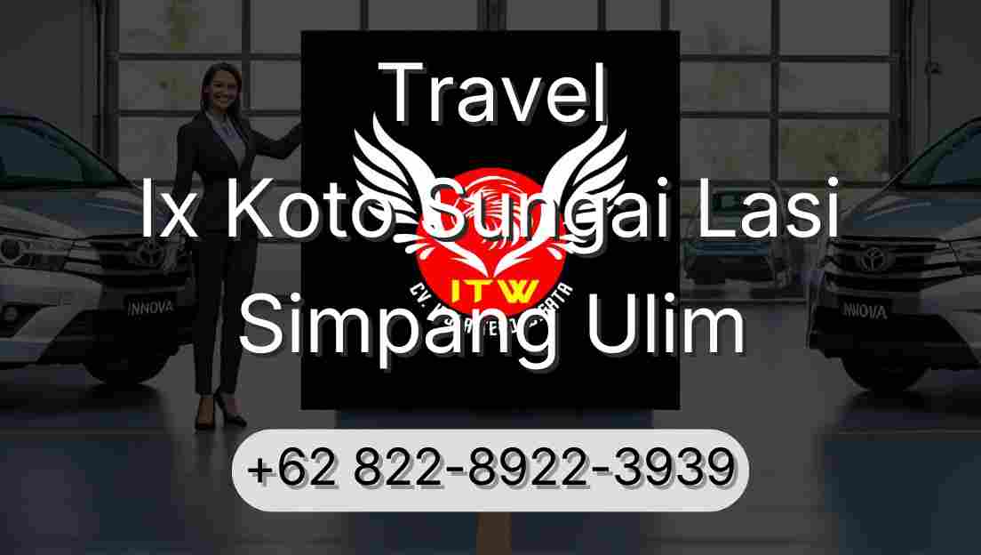 Travel Ix Koto Sungai Lasi Simpang Ulim