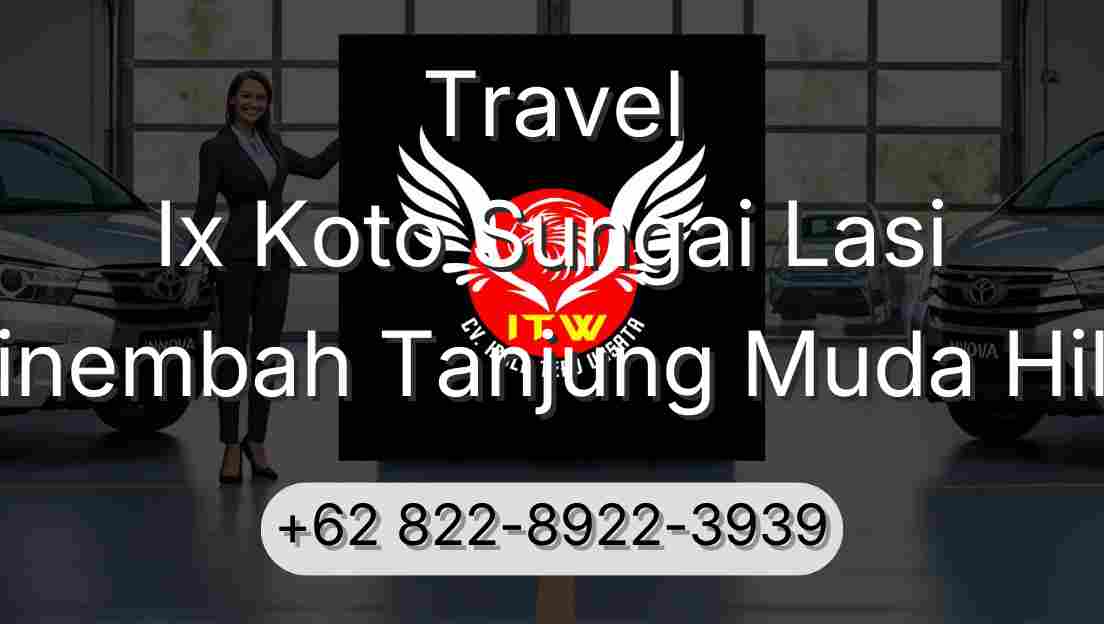 Travel Ix Koto Sungai Lasi Sinembah Tanjung Muda Hilir
