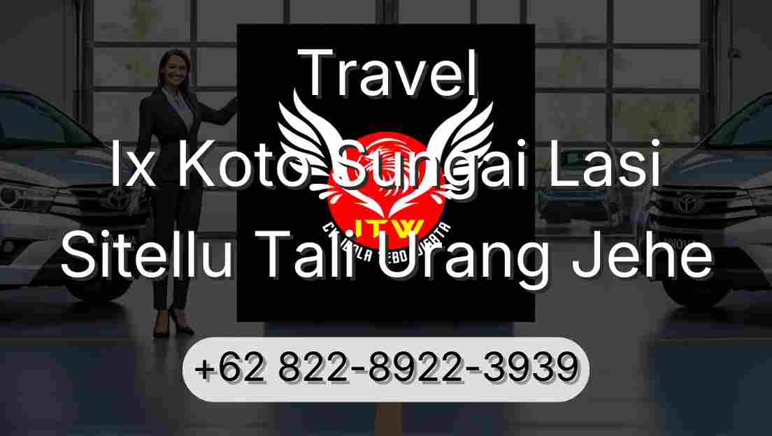 Travel Ix Koto Sungai Lasi Sitellu Tali Urang Jehe