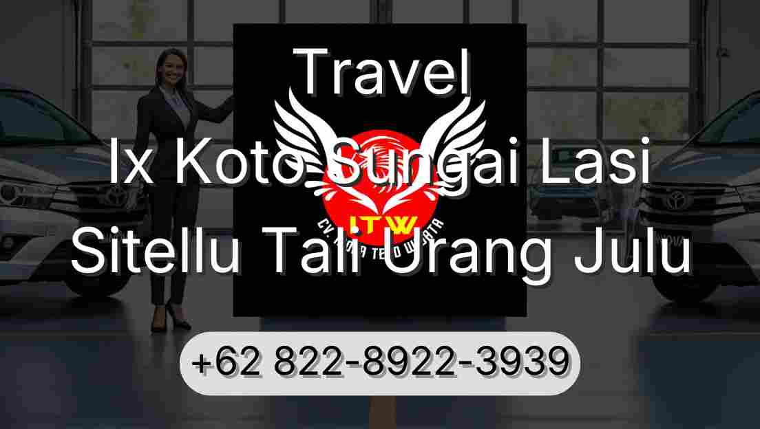 Travel Ix Koto Sungai Lasi Sitellu Tali Urang Julu