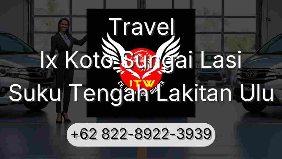 Travel Ix Koto Sungai Lasi Suku Tengah Lakitan Ulu