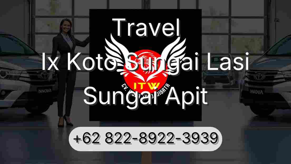 Travel Ix Koto Sungai Lasi Sungai Apit