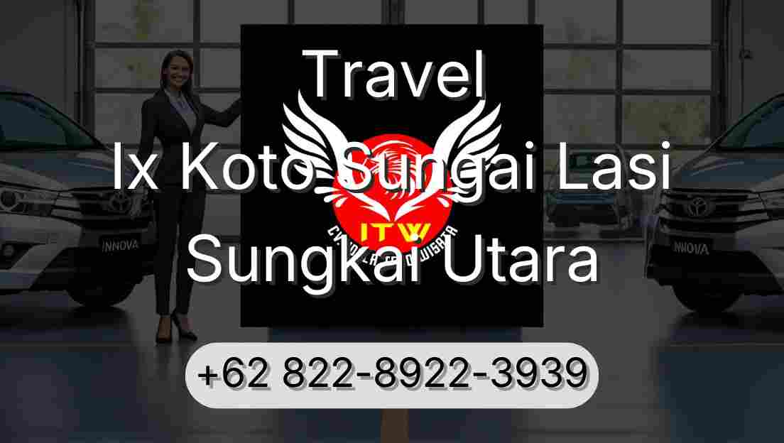 Travel Ix Koto Sungai Lasi Sungkai Utara