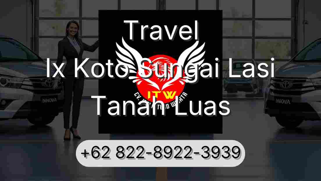Travel Ix Koto Sungai Lasi Tanah Luas