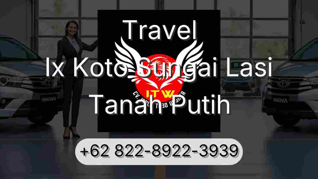 Travel Ix Koto Sungai Lasi Tanah Putih