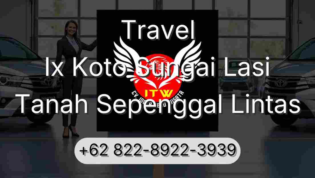 Travel Ix Koto Sungai Lasi Tanah Sepenggal Lintas