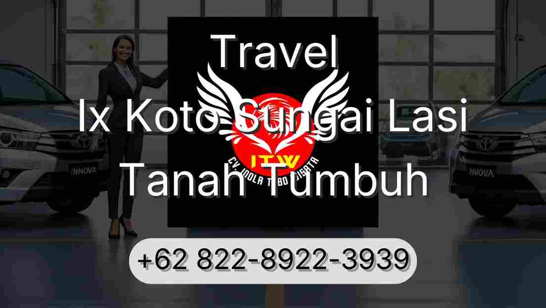 Travel Ix Koto Sungai Lasi Tanah Tumbuh