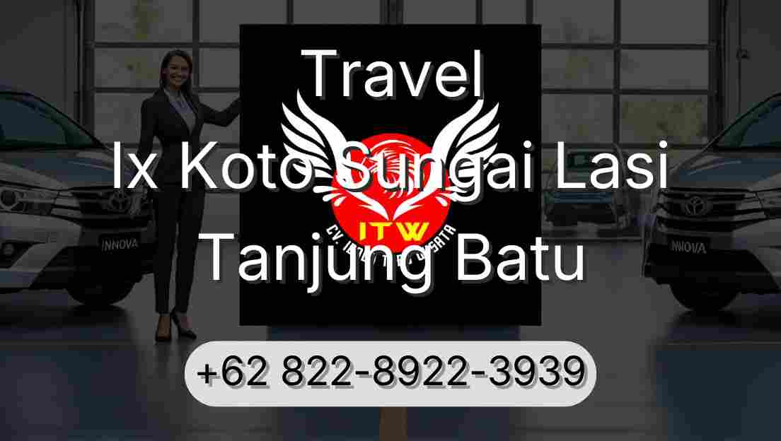 Travel Ix Koto Sungai Lasi Tanjung Batu