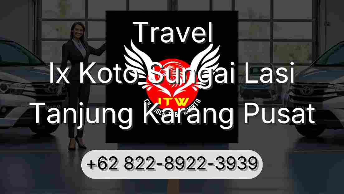 Travel Ix Koto Sungai Lasi Tanjung Karang Pusat