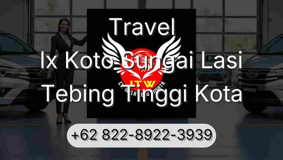 Travel Ix Koto Sungai Lasi Tebing Tinggi Kota
