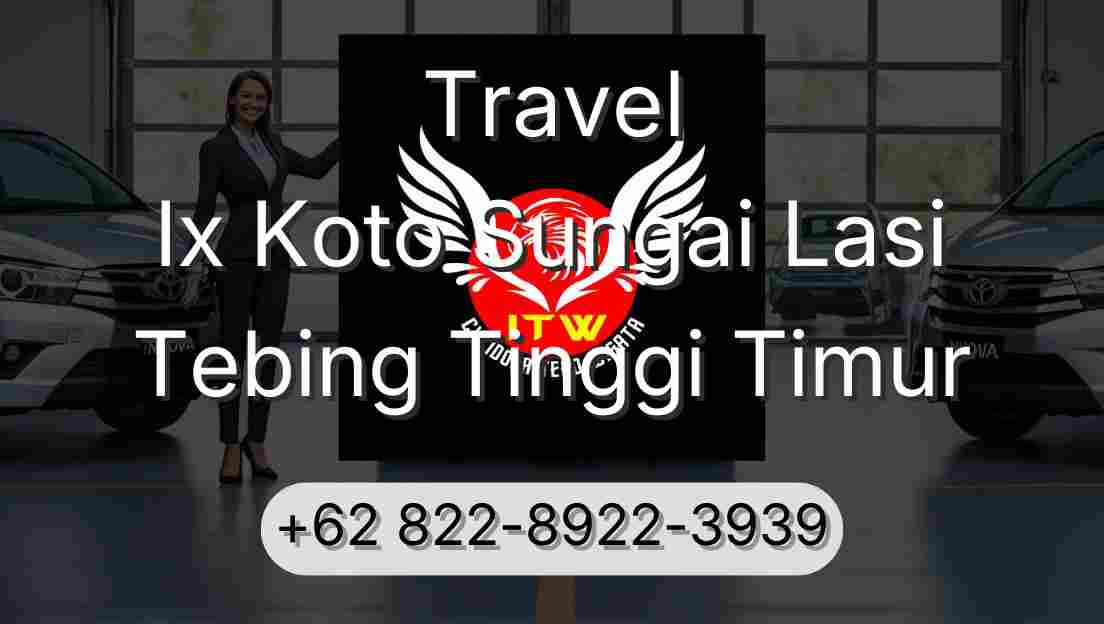 Travel Ix Koto Sungai Lasi Tebing Tinggi Timur