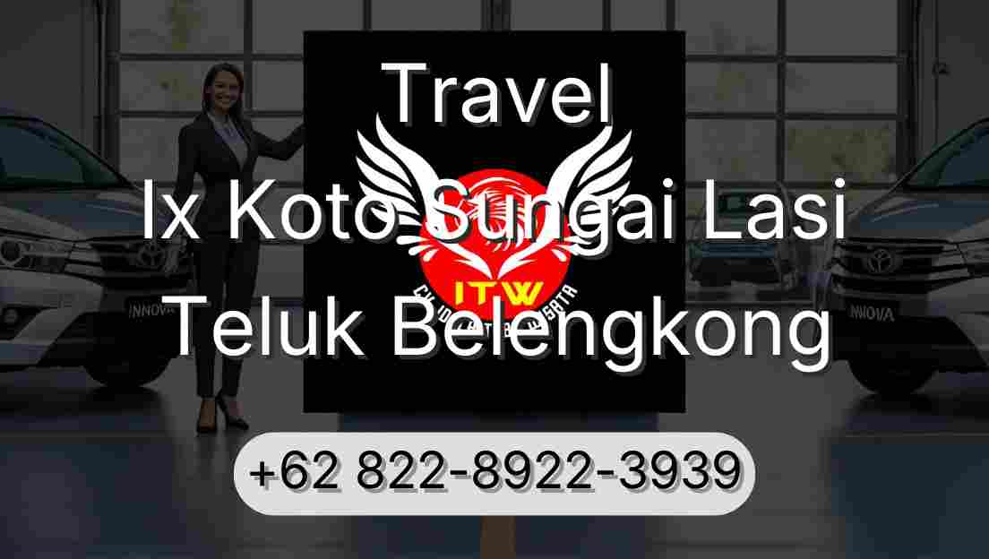 Travel Ix Koto Sungai Lasi Teluk Belengkong