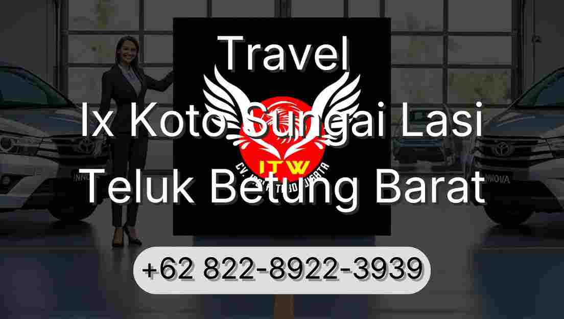 Travel Ix Koto Sungai Lasi Teluk Betung Barat