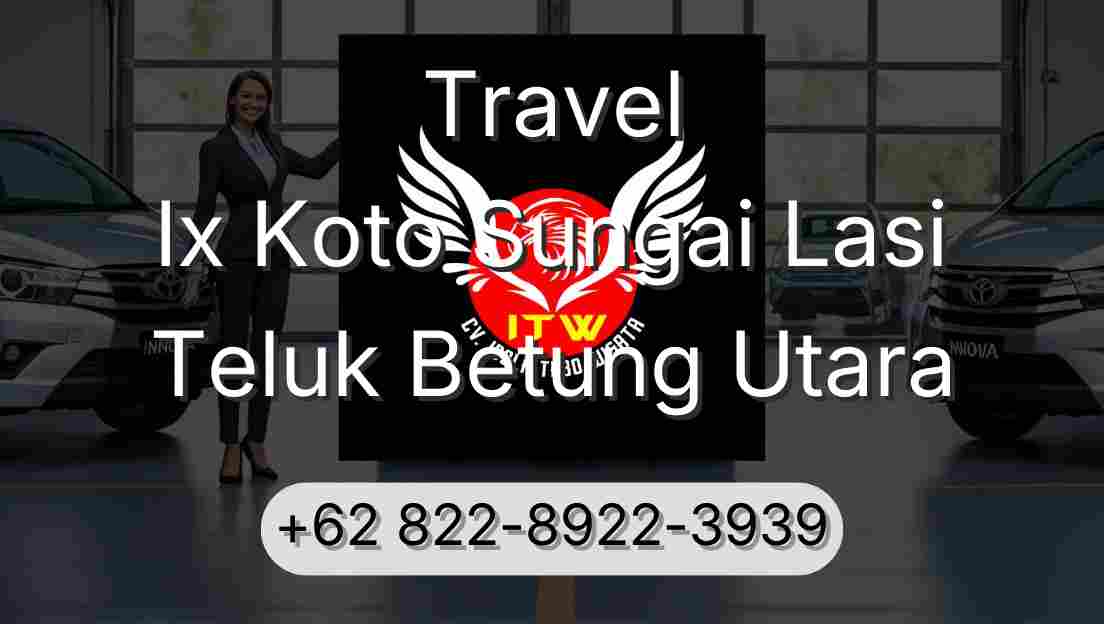 Travel Ix Koto Sungai Lasi Teluk Betung Utara