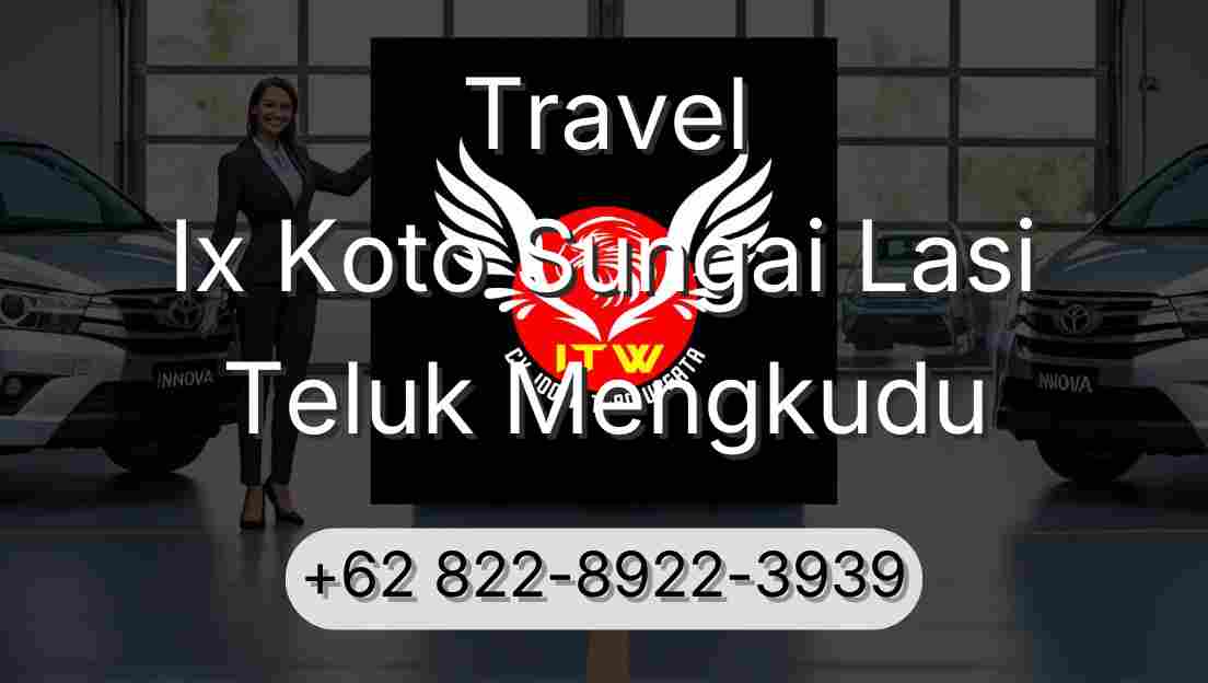 Travel Ix Koto Sungai Lasi Teluk Mengkudu