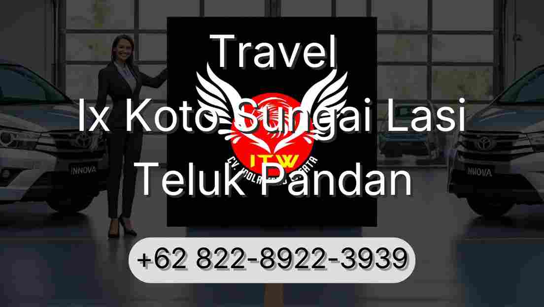 Travel Ix Koto Sungai Lasi Teluk Pandan