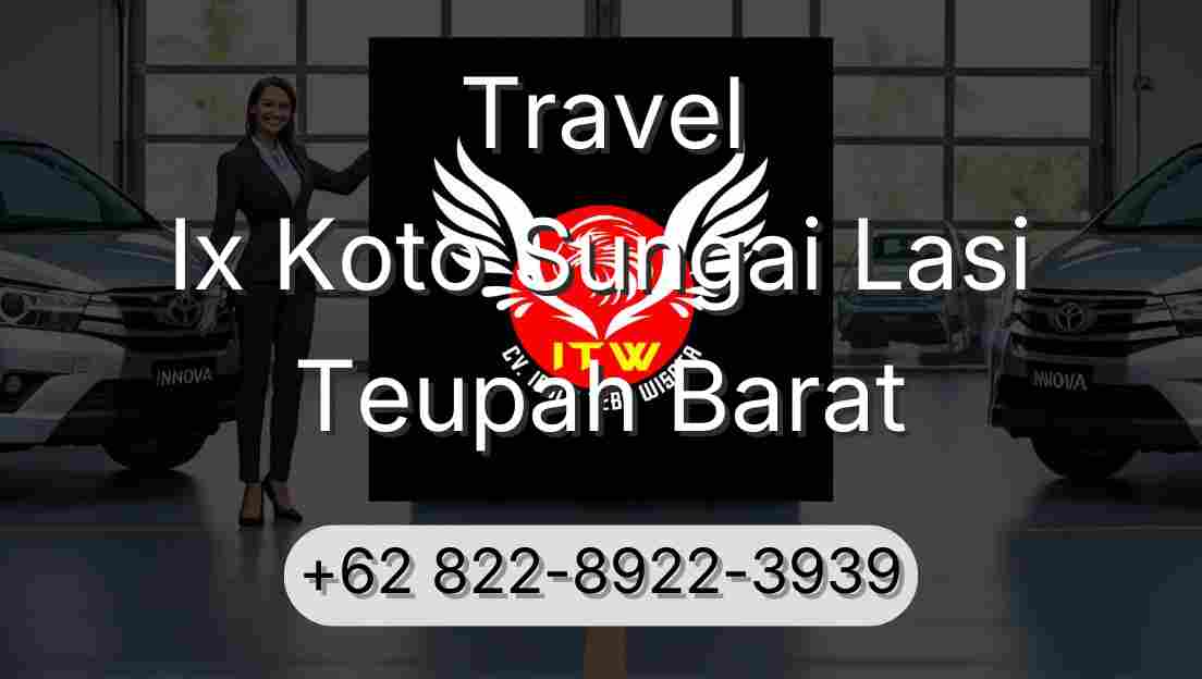Travel Ix Koto Sungai Lasi Teupah Barat