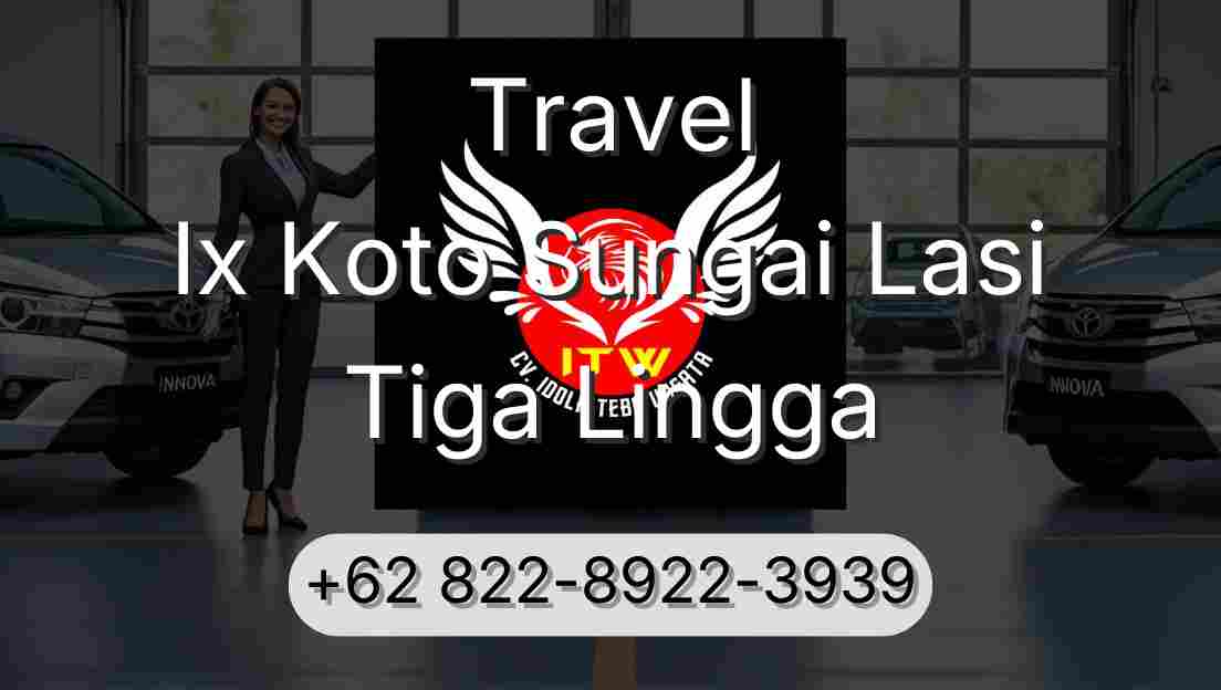 Travel Ix Koto Sungai Lasi Tiga Lingga