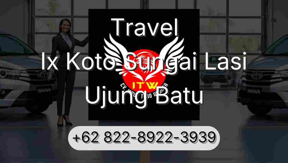 Travel Ix Koto Sungai Lasi Ujung Batu