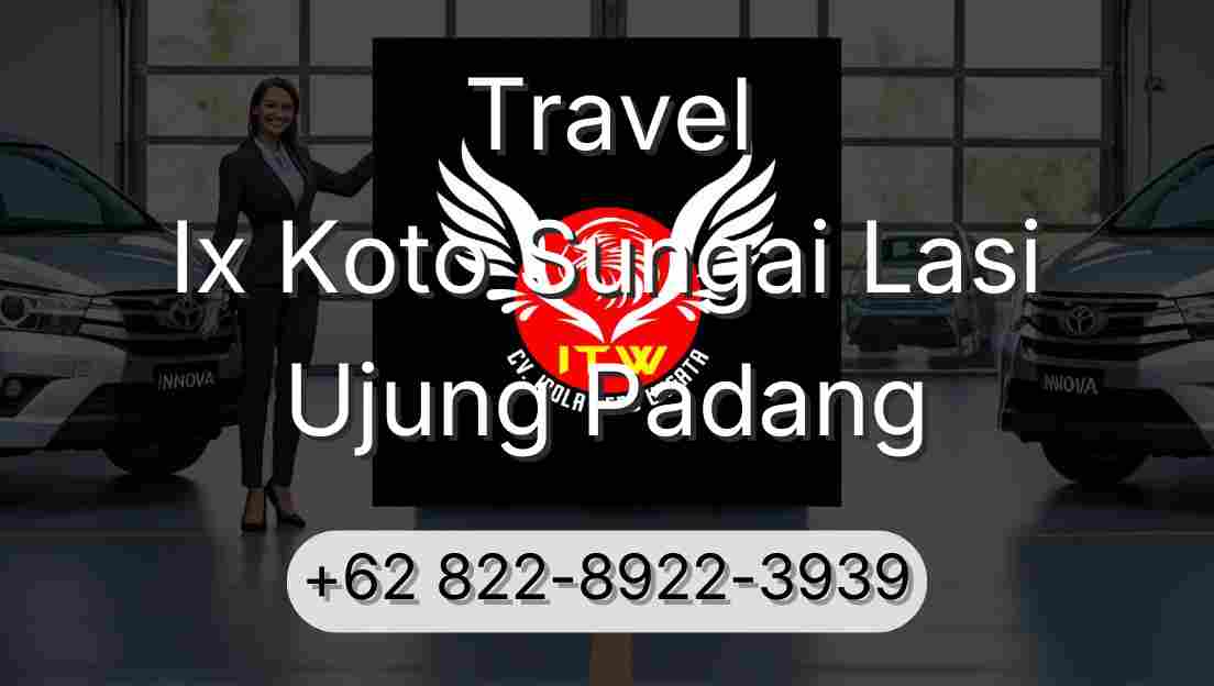 Travel Ix Koto Sungai Lasi Ujung Padang