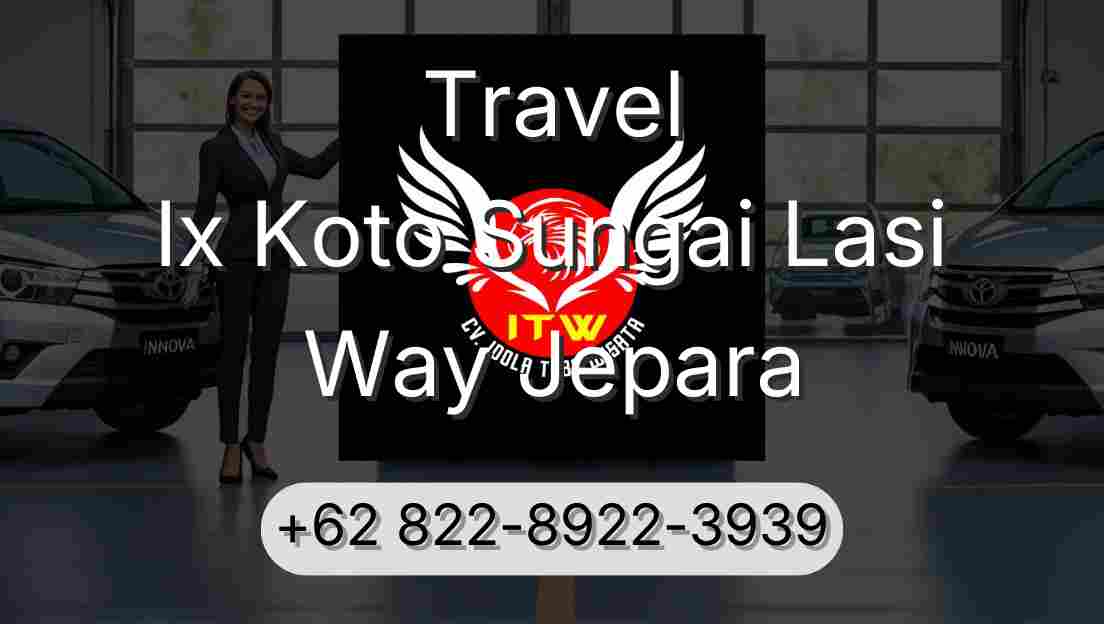 Travel Ix Koto Sungai Lasi Way Jepara