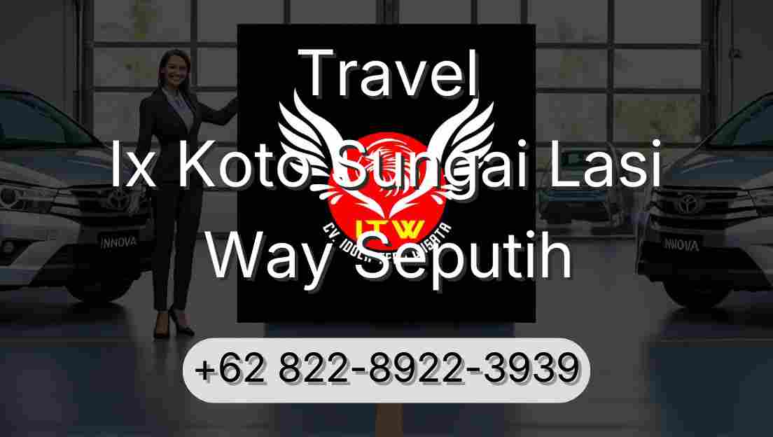 Travel Ix Koto Sungai Lasi Way Seputih
