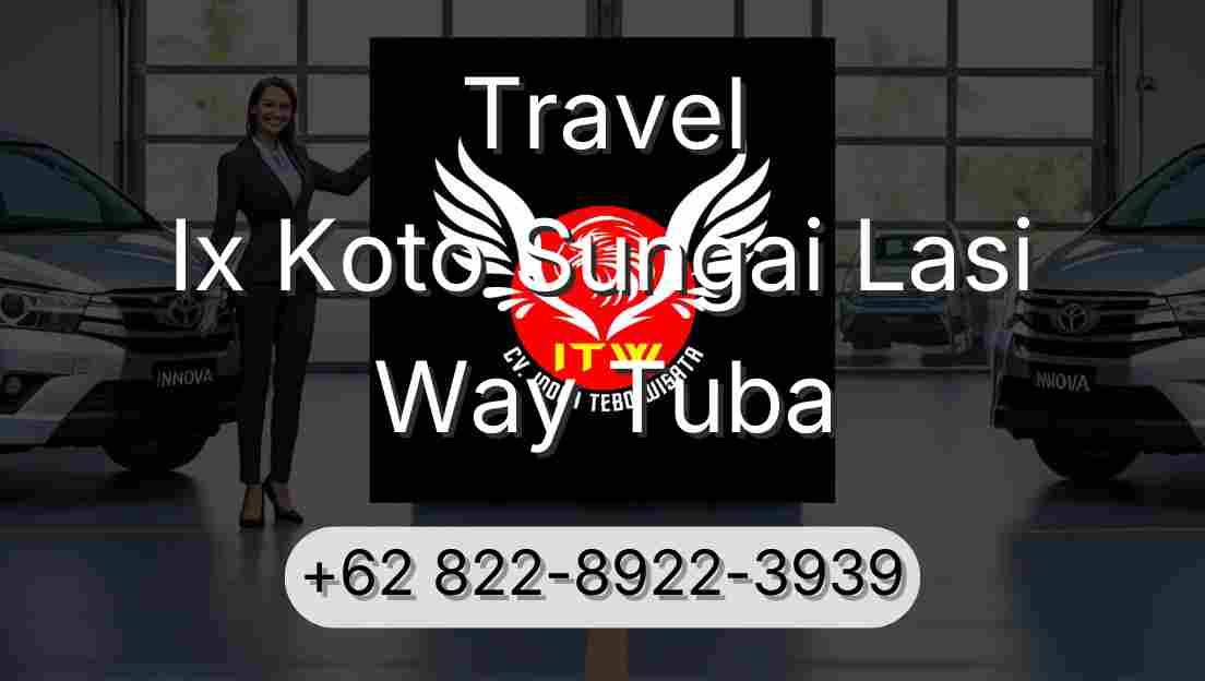 Travel Ix Koto Sungai Lasi Way Tuba