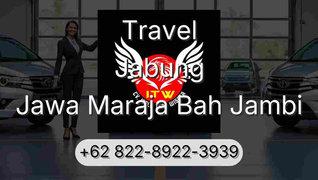 Travel Jabung Jawa Maraja Bah Jambi