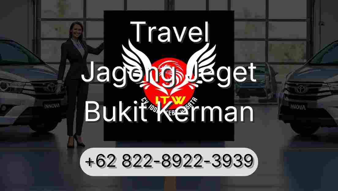Travel Jagong Jeget Bukit Kerman