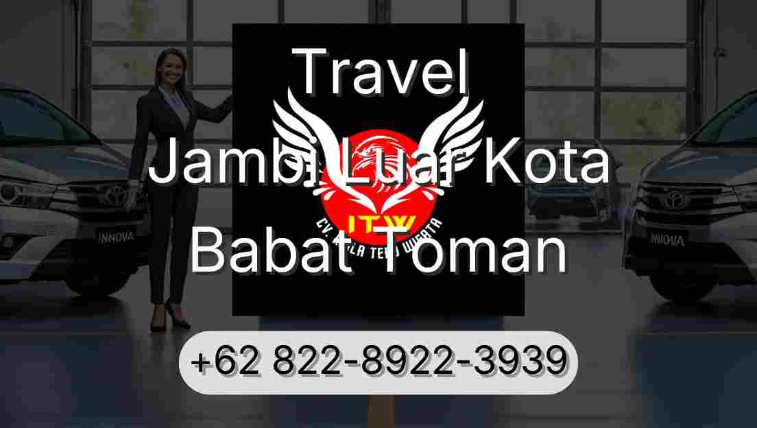 Travel Jambi Luar Kota Babat Toman