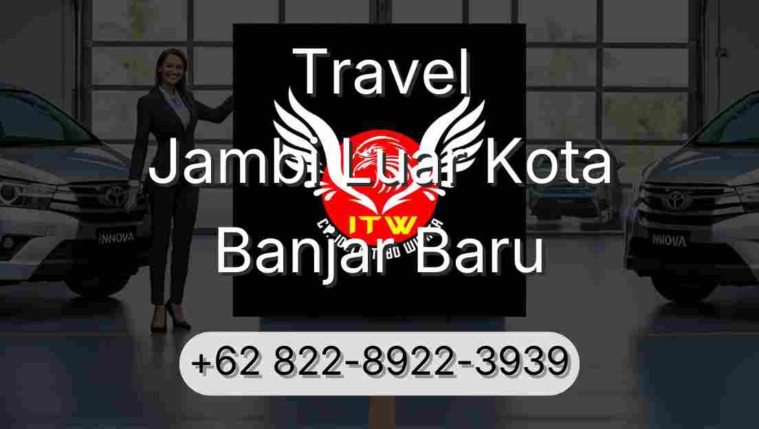 Travel Jambi Luar Kota Banjar Baru