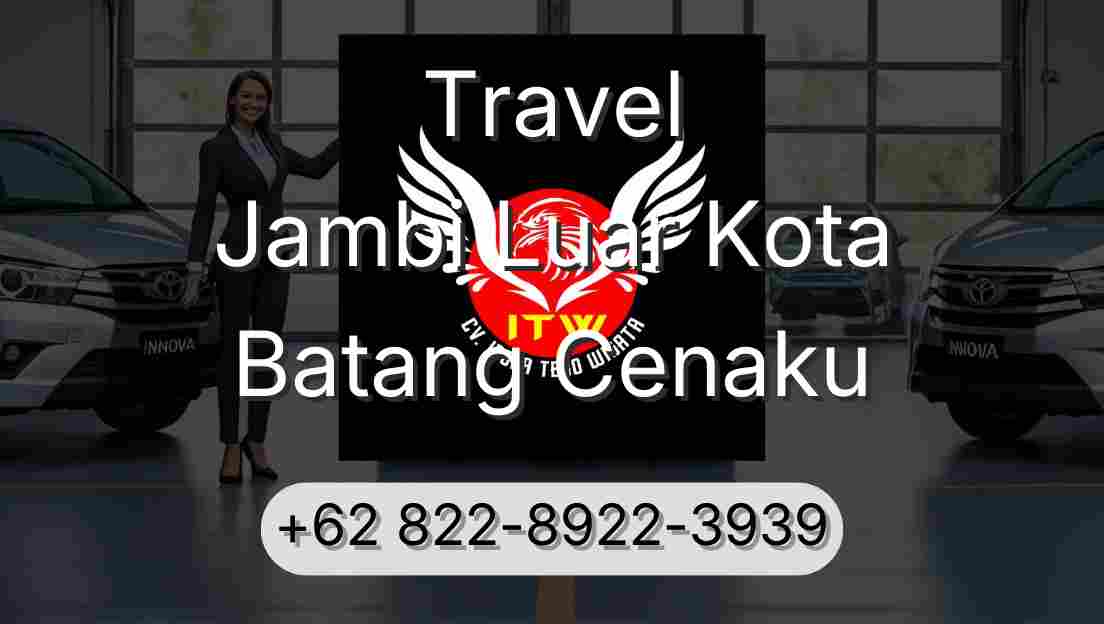 Travel Jambi Luar Kota Batang Cenaku
