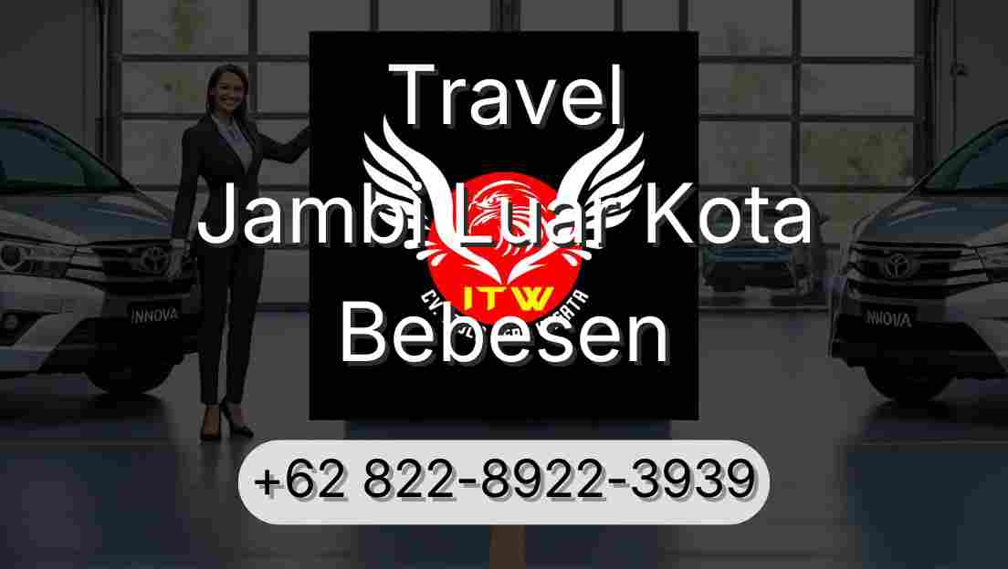 Travel Jambi Luar Kota Bebesen