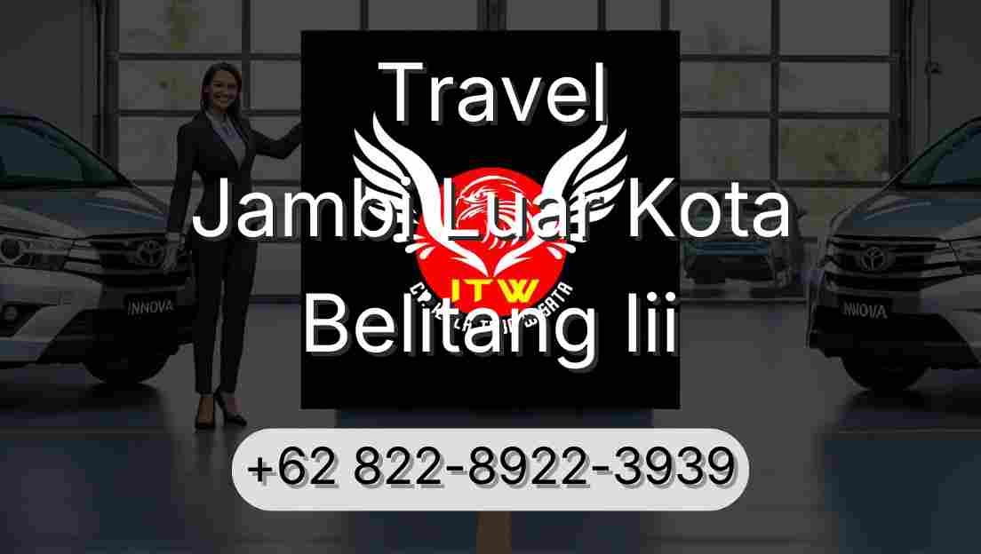 Travel Jambi Luar Kota Belitang Iii