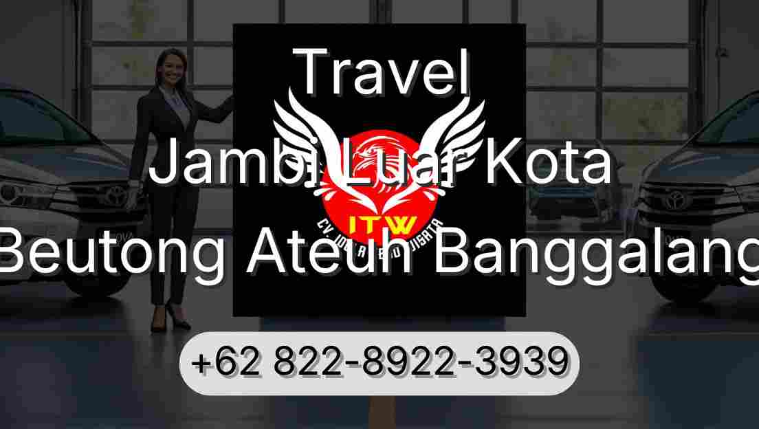 Travel Jambi Luar Kota Beutong Ateuh Banggalang