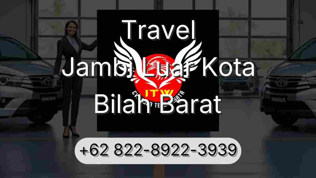 Travel Jambi Luar Kota Bilah Barat