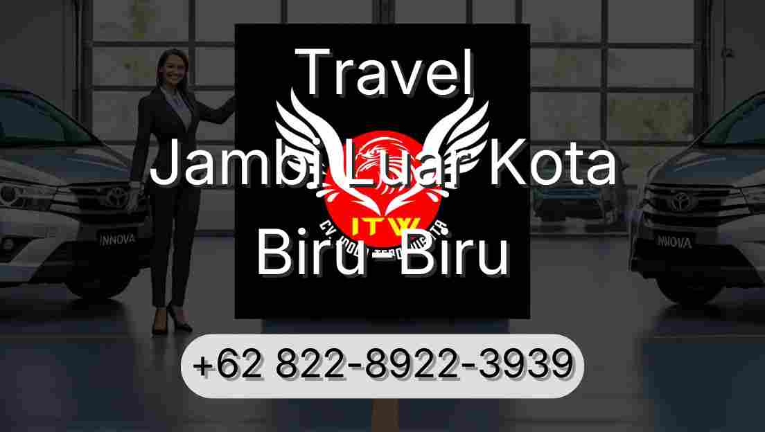 Travel Jambi Luar Kota Biru-Biru