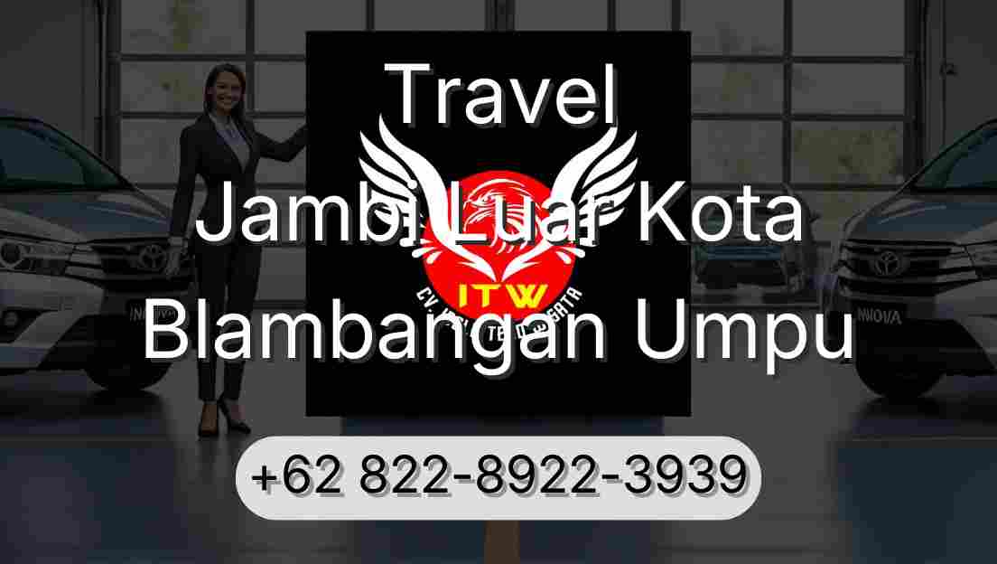 Travel Jambi Luar Kota Blambangan Umpu
