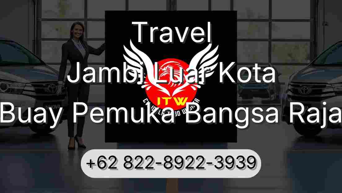 Travel Jambi Luar Kota Buay Pemuka Bangsa Raja