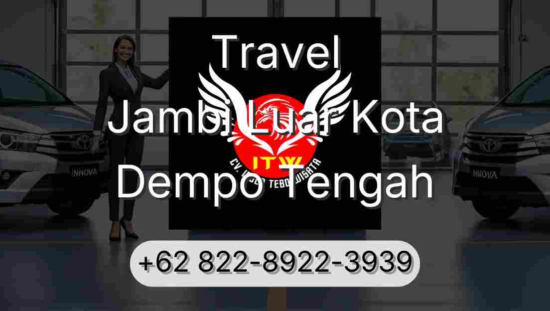 Travel Jambi Luar Kota Dempo Tengah