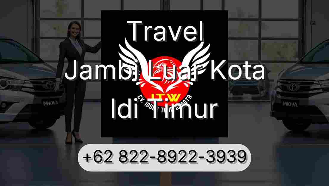 Travel Jambi Luar Kota Idi Timur
