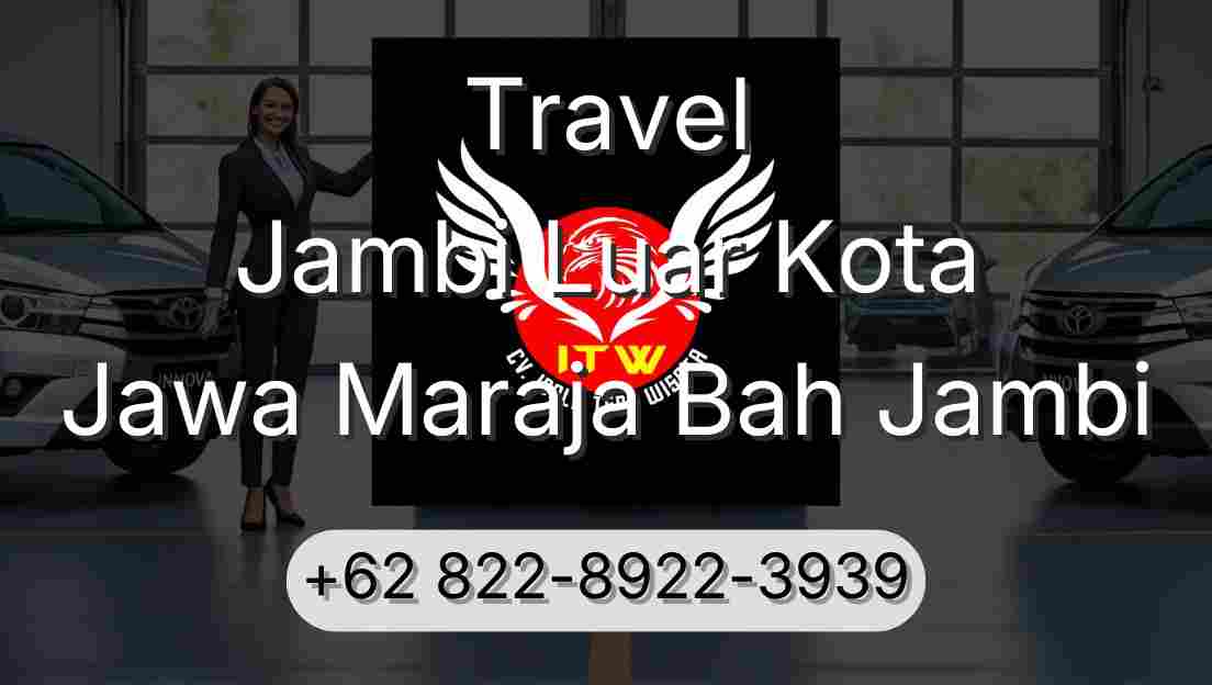 Travel Jambi Luar Kota Jawa Maraja Bah Jambi