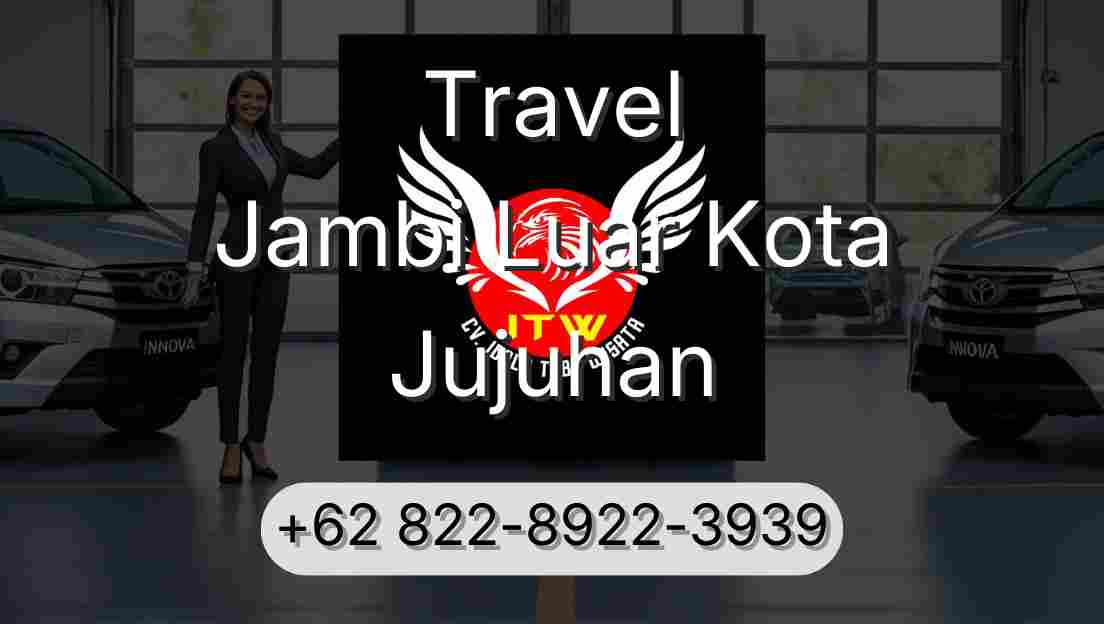 Travel Jambi Luar Kota Jujuhan