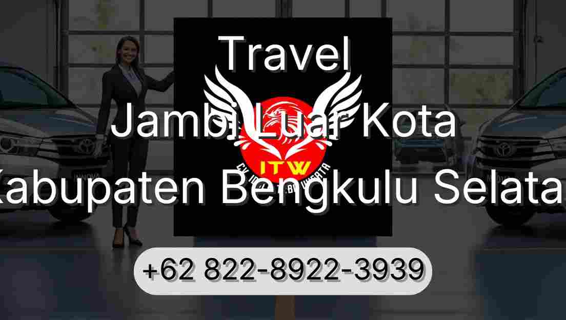 Travel Jambi Luar Kota Kabupaten Bengkulu Selatan