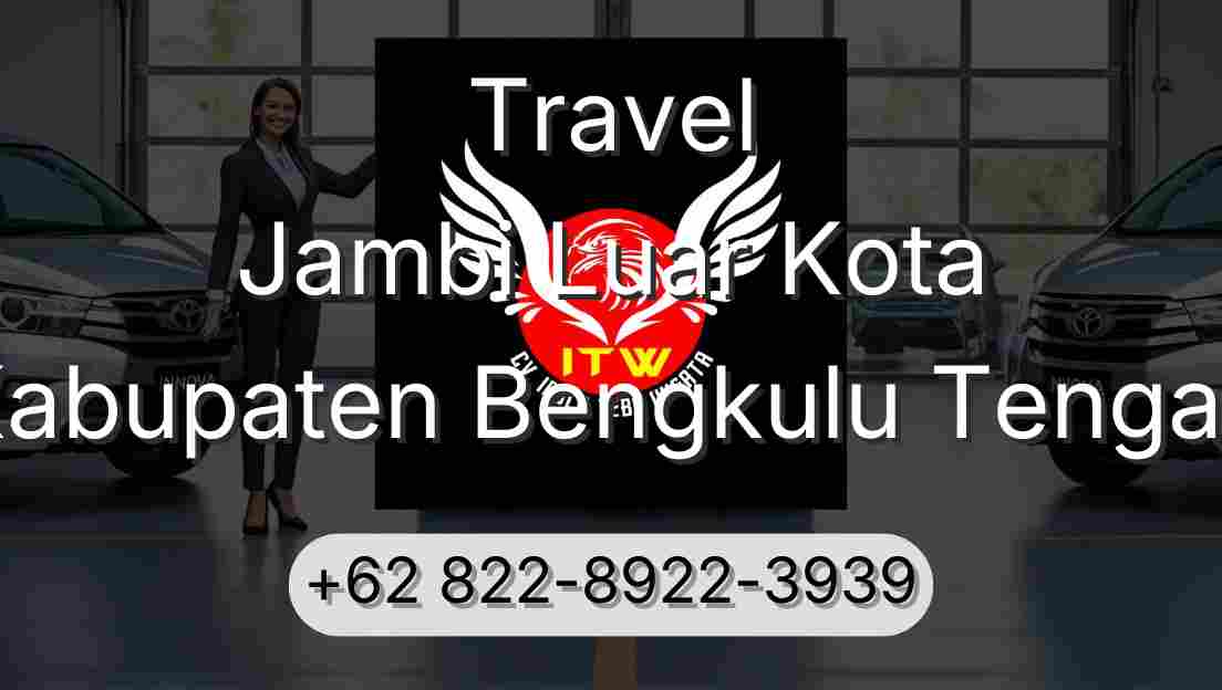 Travel Jambi Luar Kota Kabupaten Bengkulu Tengah